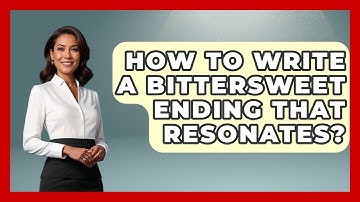 How To Write A Bittersweet Ending That Resonates? - The Storytellers Room