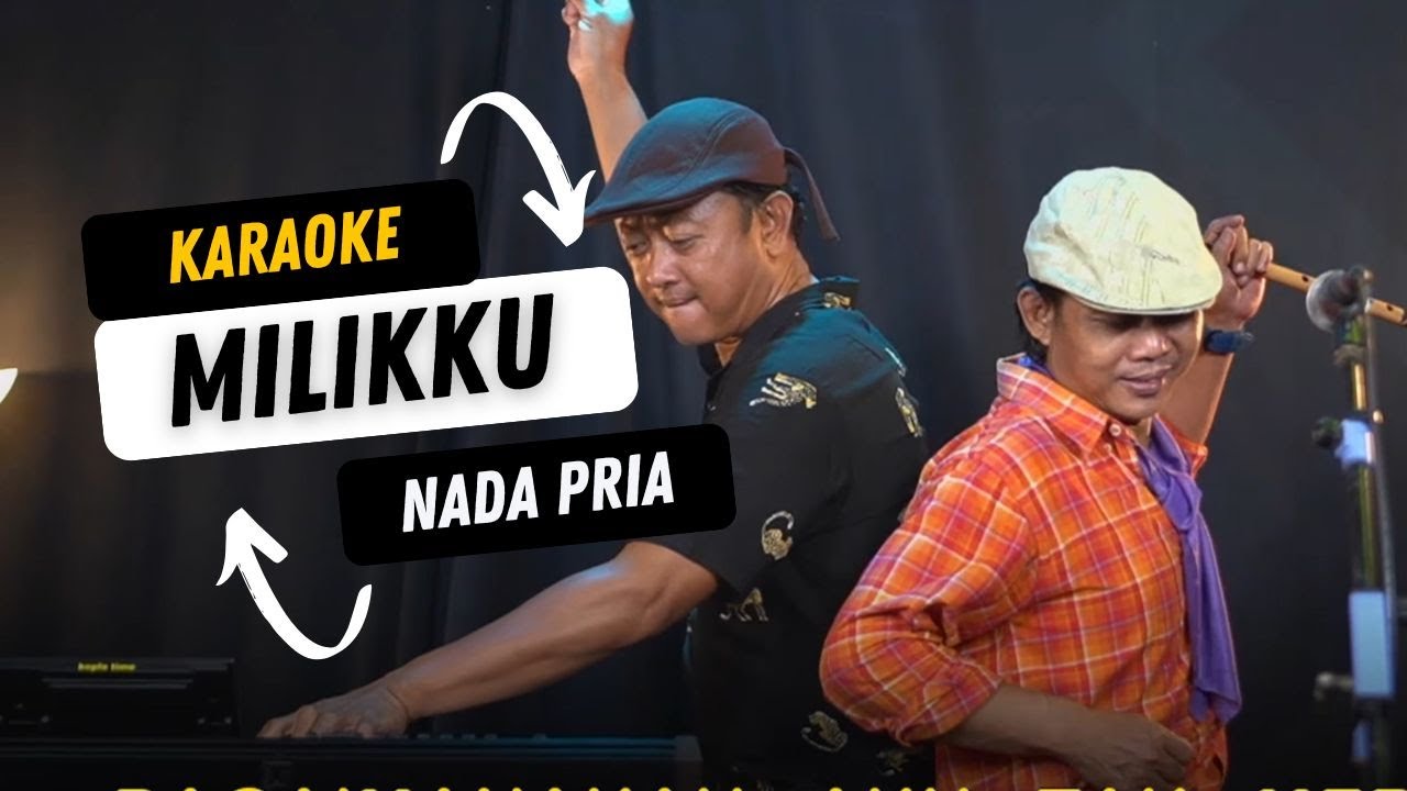 MILIKKU KARAOKE NADA COWOK PRIA DANGDUT JADUL