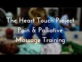 The heart touch project pain  palliative care massage training