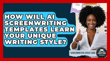 How Will AI Screenwriting Templates Learn Your Unique Writing Style? - Screenwriter