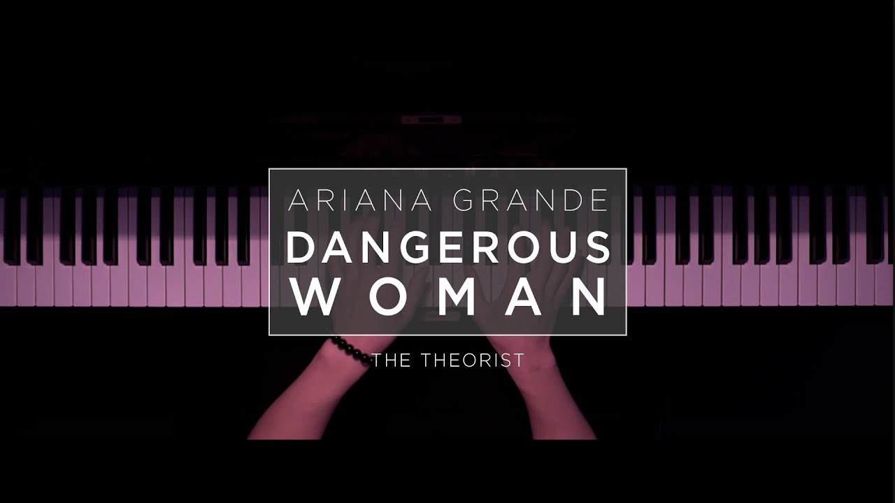 Ariana Grande - Dangerous Woman | The Theorist Piano Cover