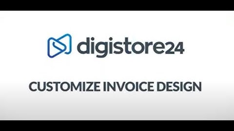 Customize Invoice Design│Digistore24 How-Tos