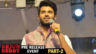 Arjun Reddy Movie Pre Release Event | Part 2 | Vijay Devarakonda | Shalini | Bhadrakali Pictures