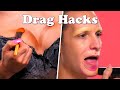 8 AMAZING DRAG HACKS FOR AN EXTREME TRANSFORMATION