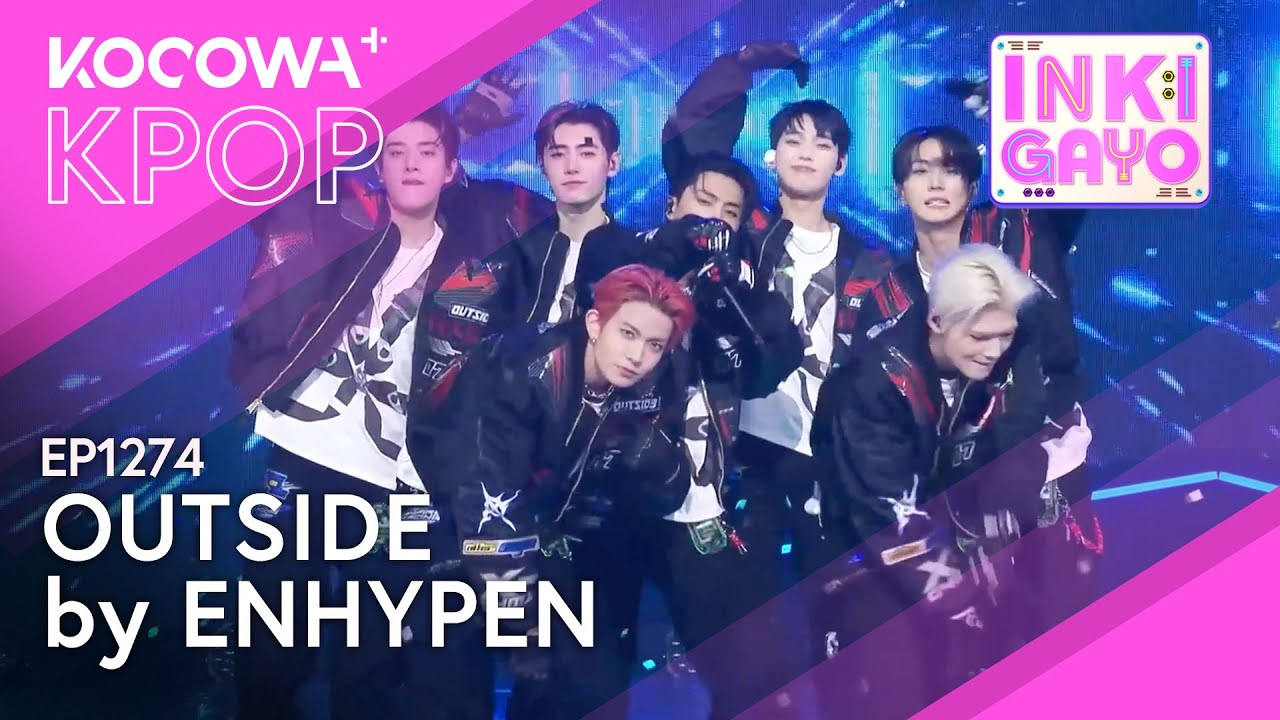 ENHYPEN - OUTSIDE | Inkigayo EP1274 | KOCOWA+ ENHYPEN - OUTSIDE | Inkigayo EP1274 | KOCOWA+