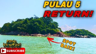 pulau 5 lagi, tak serik !!!