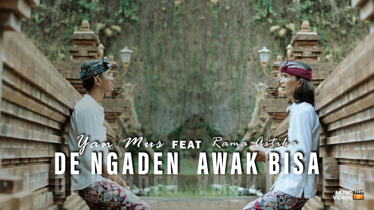 DE NGADEN AWAK BISA - Yan Mus  Feat Rama Astika (Official Music Video)
