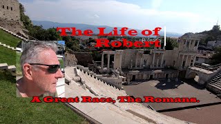 The Life of Robert - A Great Race The Romans.