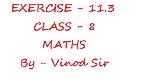 Exercise 11.3 Class 8 Maths