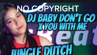 Download Lagu DJ BABY DON'T GO X ARE YOU WITH ME JUNGLE DUTCH BAS MAKIN KENCENG ✓ TANGA LAGU MP3