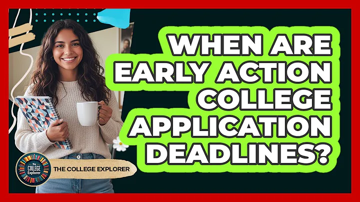 When Are Early Action College Application Deadlines?