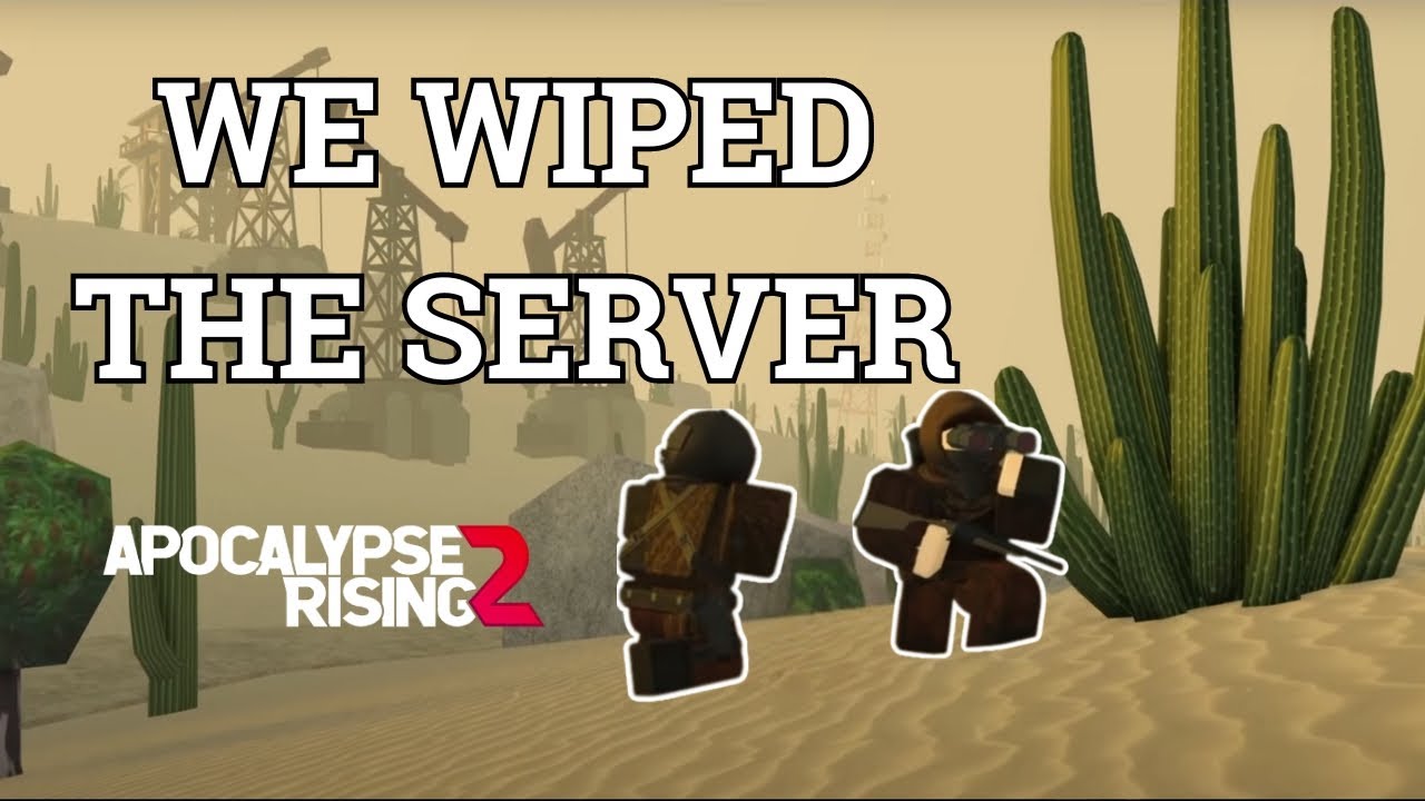 WE WIPED THE SERVER - Apocalypse Rising 2 (ROBLOX) - YouTube