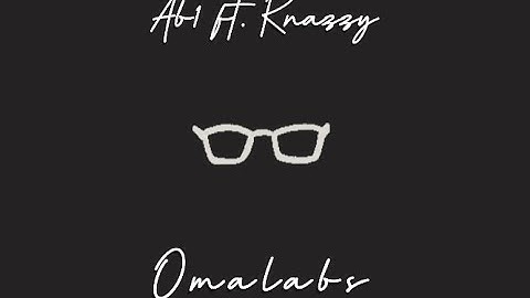 Omalabs - Ab1 ft. Rnazzy (Prod. by Pdub The Producer)