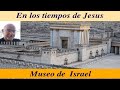 En los tiempos de Jesús !!!  Museo de Israel !!! alfredo levin