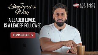 The Shepherd's Way: Ep. 3 - A Leader Loved, Is Leader Followed