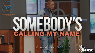 SOMEBODY’S CALLING MY NAME | I Samuel 3: 1-21 | Rev. Raphael G. Warnock, Ph.D.