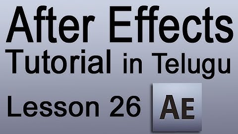 Adobe After Effects CS4 Tutorial in Telugu - Lesson 26