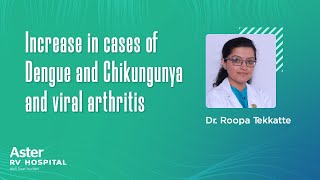 Dr Roopa Tekkatte | Dengue & Chikungunya | Best Rheumatologist Bangalore, India - Aster RV Hospital