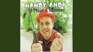 Video thumbnail of "Handy Andy - If I Had A Hammer"