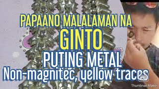 White metal na yellow traces at Non-magnitec || How to confirm that it is gold