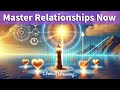 Mastering Relationships: Unlock Deeper Connections and Authentic Love