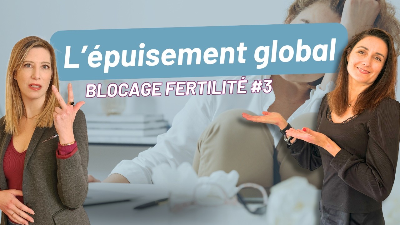 Blocage #3 : L'épuisement global – Quand votre corps abandonne la fertilité