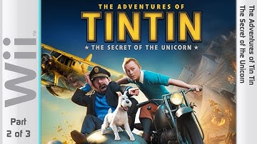 The Adventures of Tintin: The Secret of the Unicorn - Nintendo Wii [Longplay 2 of 3]