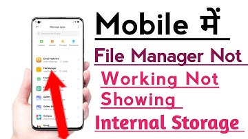 File Manager Not working in Mobile Phone | File Manager Not showing internal Storage
