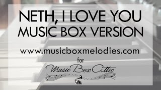 Neth, I love you by the KHMER - Music Box Version screenshot 2