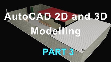 Video 3 - Introduction to AutoCAD 2D and 3D Modelling - Part 3
