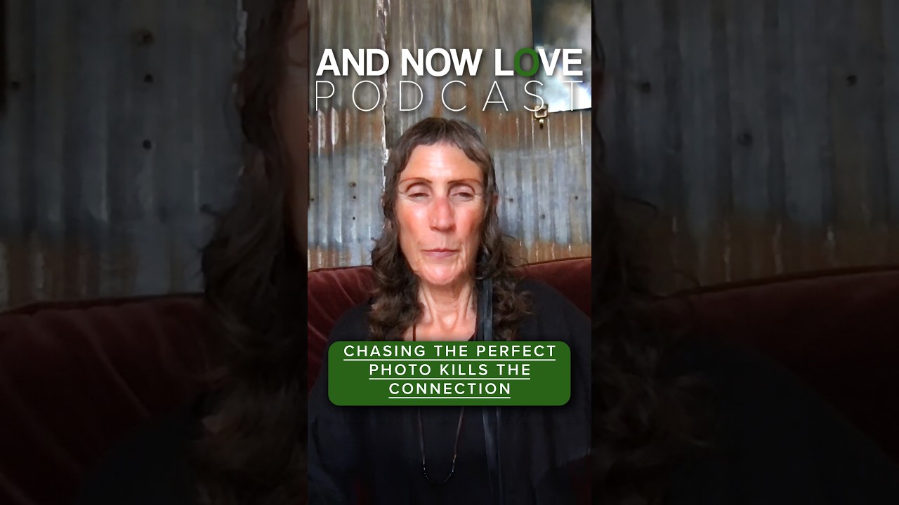 Chasing the Perfect Photo Kills the Connection - Brenda Ann Kenneally | And Now Love Podcast
