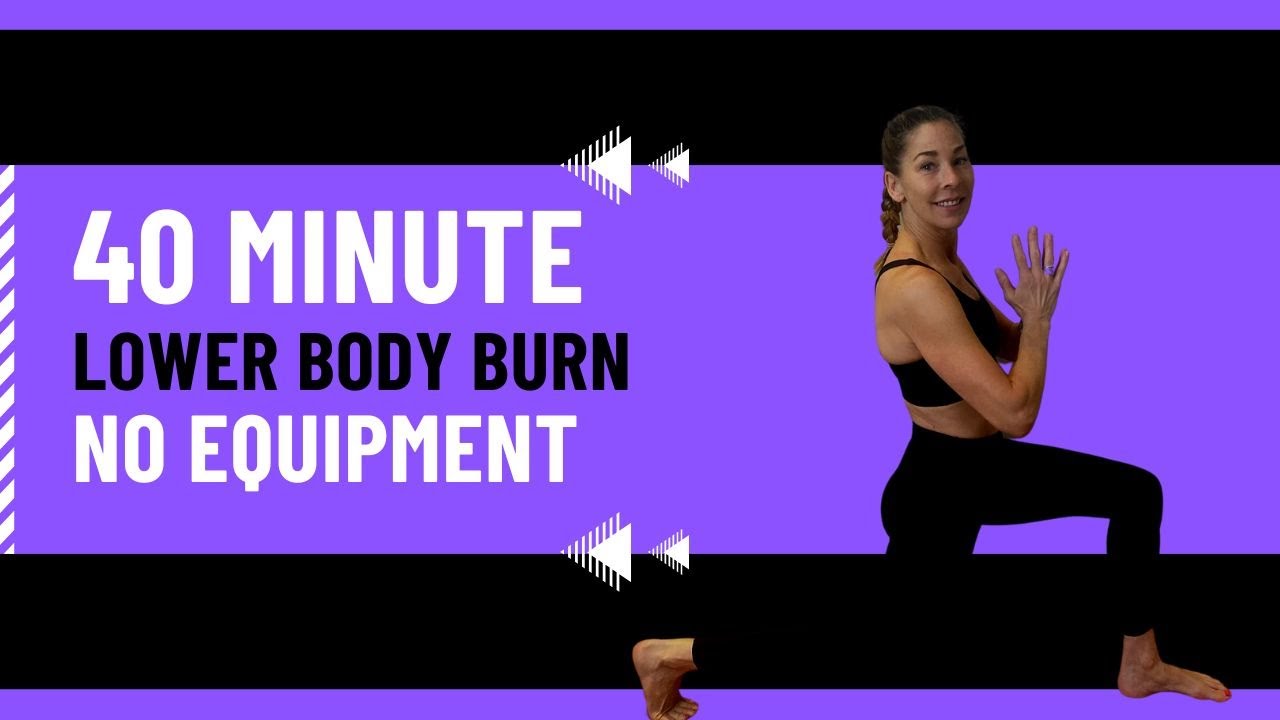 LOWER BODY BURN | 40 Mins | No Equipment Needed - YouTube