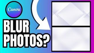 How to Blur an Image in Canva (2023 Update)