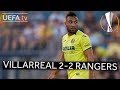 VILLARREAL 2-2 RANGERS #UEL HIGHLIGHTS