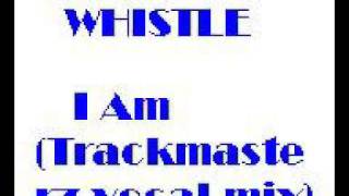 Whistle - I Am(Trackmasterz vocal mix)New Jack Swing chords