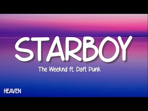 The Weeknd - Starboy (Lyrics) ft. Daft Punk