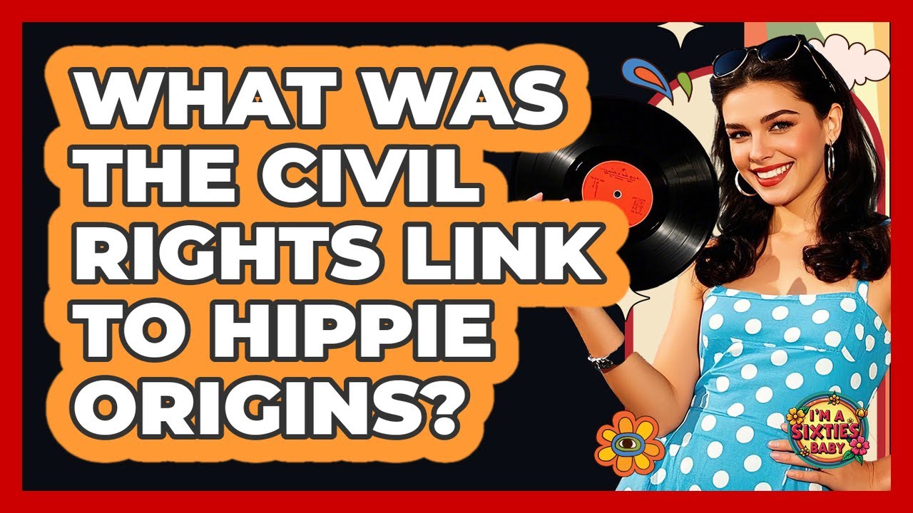 What Was The Civil Rights Link To Hippie Origins?