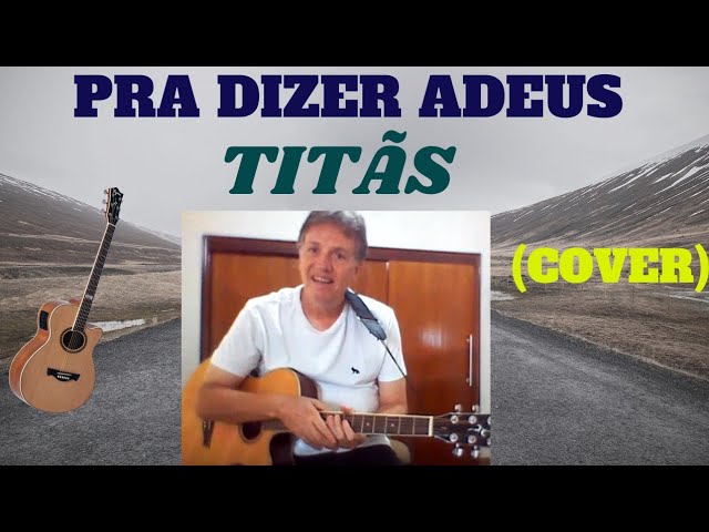 Letra da música Pra dizer adeus - Titãs