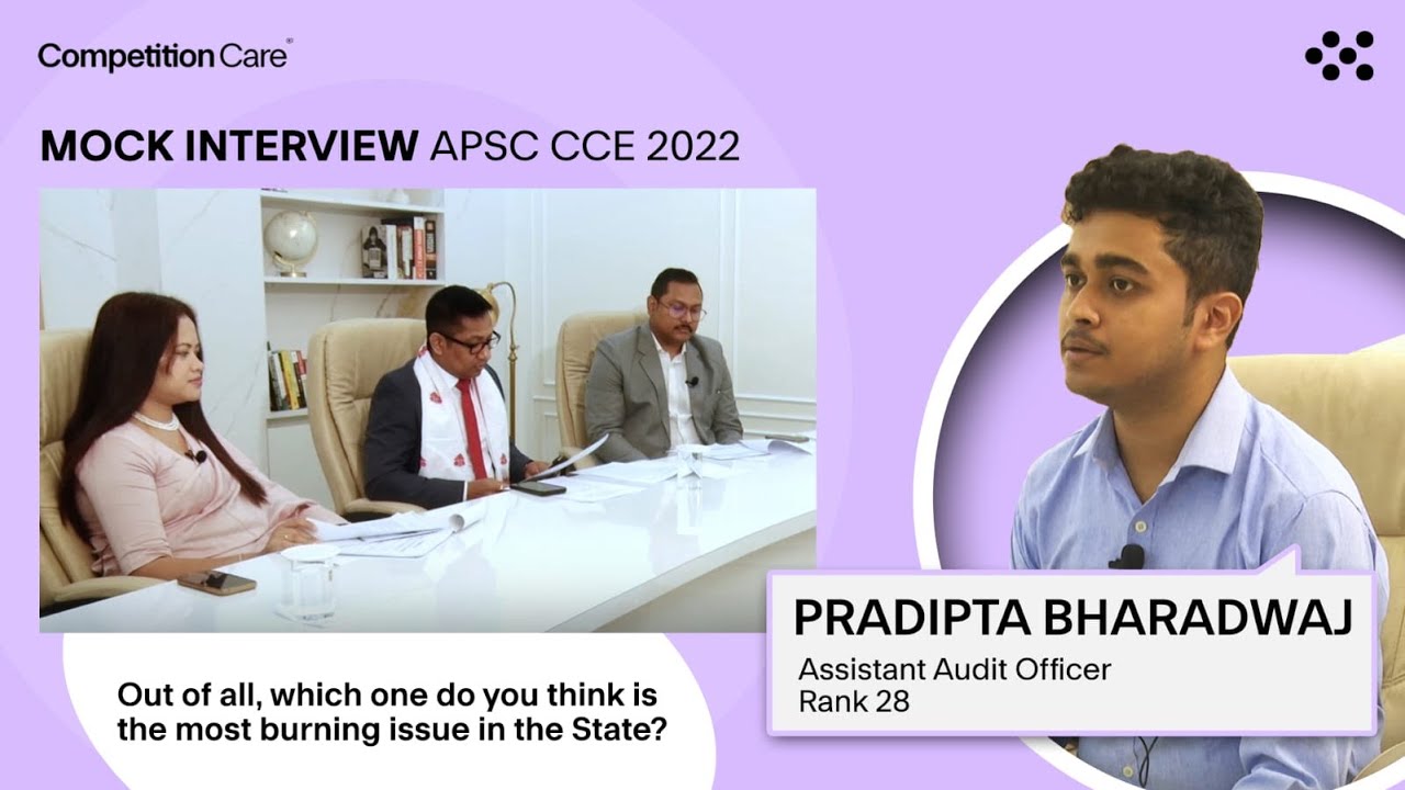 APSC CCE 2022 Mock Interview Guidance- Pradipta Bharadwaj, AAO (Rank 28 ...