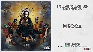 Video thumbnail of "Spillage Village, JID & EARTHGANG - "Mecca" (Spilligion)"