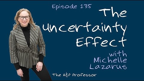 The Uncertainty Effect with Michelle Lazarus | TAPP 135