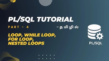PL/SQL Tutorial Part-4| Loops, While Loop, For Loop, Nested Loops In Tamil | #plsql in Tamil