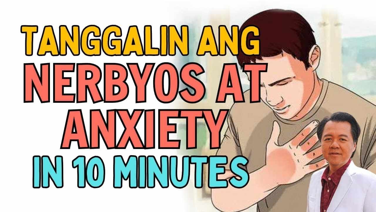 Tanggalin ang Nerbyos at Anxiety in 10 minutes. - By Doc Willie Ong