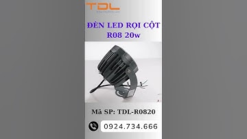Đèn Rọi Cột R08 20w TDL-R0820 Mới Nhất | Đèn Rọi Cột Toà Nhà | Thành Đạt Led #den_roi_cot_ha_noi