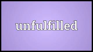 Unfulfilled Meaning