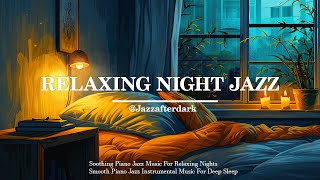 Soothing Relaxing Jazz Music In Quiet Nights  Smooth Jazz Instrumental For A Good Nights Sleep