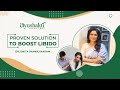 Proven Solution To Boost Libido | Smita Pankaj Naram | Ayushakti Ayurved