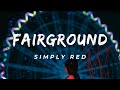 Fairground Simply Red Lyrics mp3