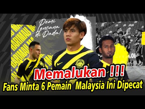 🔴 Memalukan! Fans Minta 6 Pemain  Malaysia Ini Dipecat