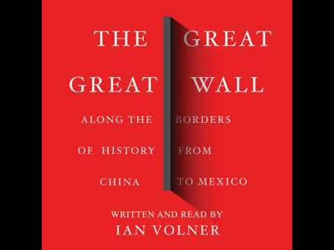 Great Great Wall: Along the Borders of History from China to Mexico Audiobook by Ian Volner